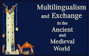 Multilingualism and Exchange in the Ancient and Medieval World logo